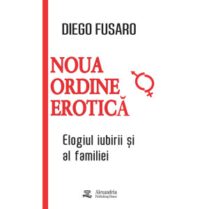 Noua ordine erotică. Elogiul iubirii și al familiei