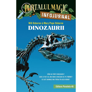 Dinozaurii. Infojurnal (însoțește volumul 1 din seria Portalul magic: „Dinozaurii vin spre seară”)