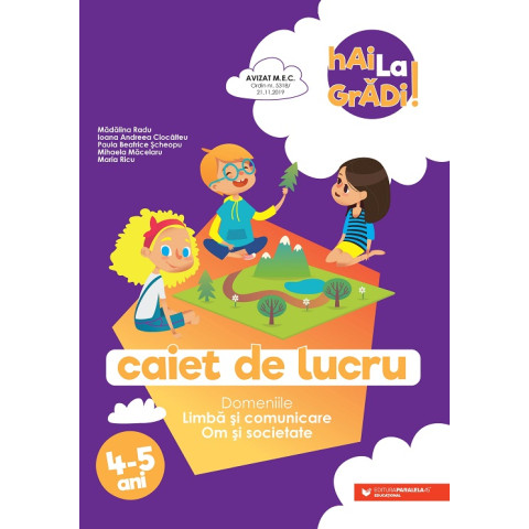 Hai la grădi! Limbă și comunicare – Om și societate. Caiet de lucru. 4-5 ani