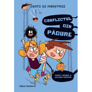 Gusti şi monştrii. Volumul IV: Conflictul din pădure