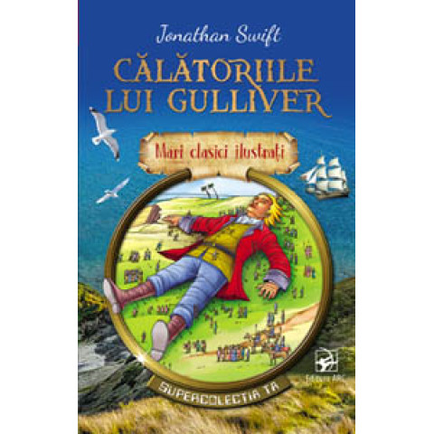 Călătoriile lui Gulliver. Mari clasici ilustrați