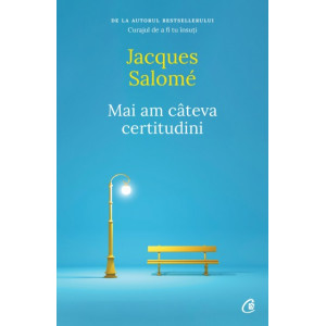 Mai am câteva certitudini