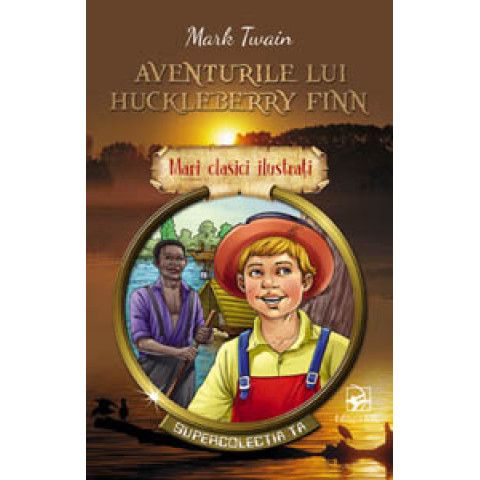 Aventurile lui Huckleberry Finn. Mari clasici ilustrați