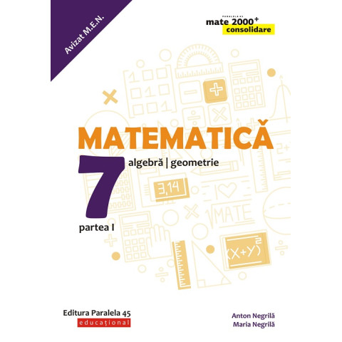 Matematică. Algebră, geometrie. Clasa a VII-a. Consolidare. Partea I (anul școlar 2019-2020)