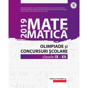 Matematică. Olimpiade și concursuri școlare 2019. Clasele IX-XII