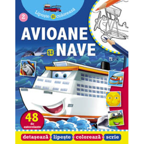 Avioane și nave. Lipește și colorează