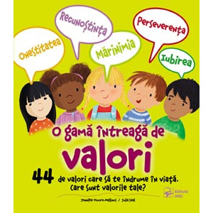 O gamă întreagă de valori. 44 de valori care să te îndrume în viață