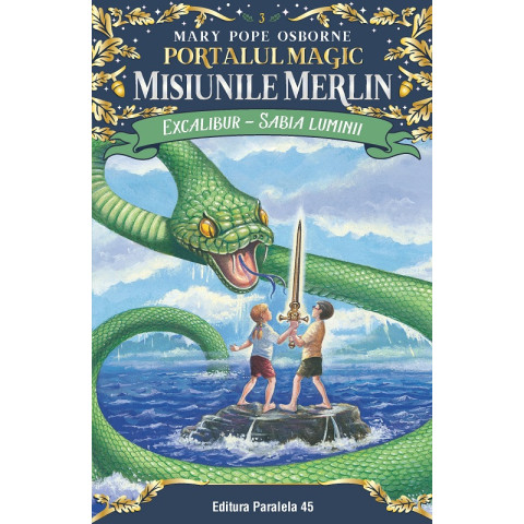 Excalibur – Sabia luminii. Portalul Magic – Misiunile Merlin nr. 3