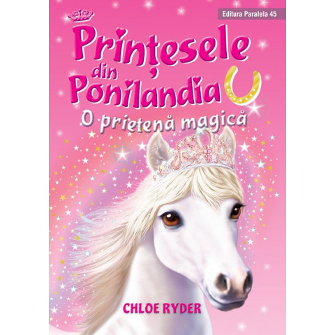 Prinţesele din Ponilandia. O prietenă magică (ediție cartonată)