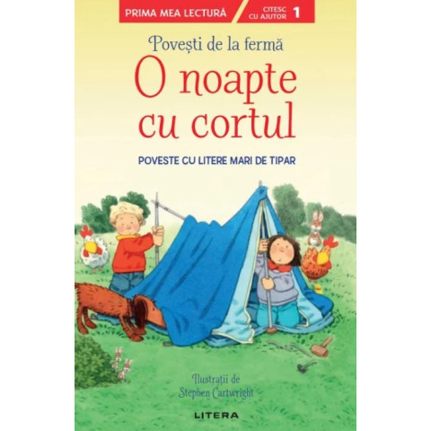 Povești de la fermă. O noapte cu cortul. Citesc cu ajutor (Nivelul 1)