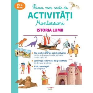 Prima mea carte de activități Montessori. Istoria lumii