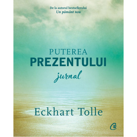 Puterea prezentului. Jurnal