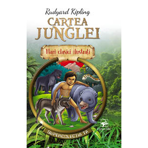 Cartea junglei. Mari clasici ilustrați