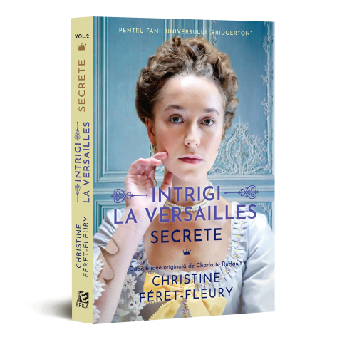 Intrigi la Versailles. Secrete (vol. 2)