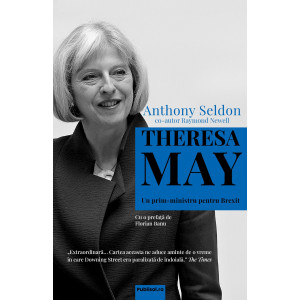 Theresa May - Un prim-ministru pentru Brexit