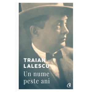 Traian Lalescu. UN NUME PESTE ANI