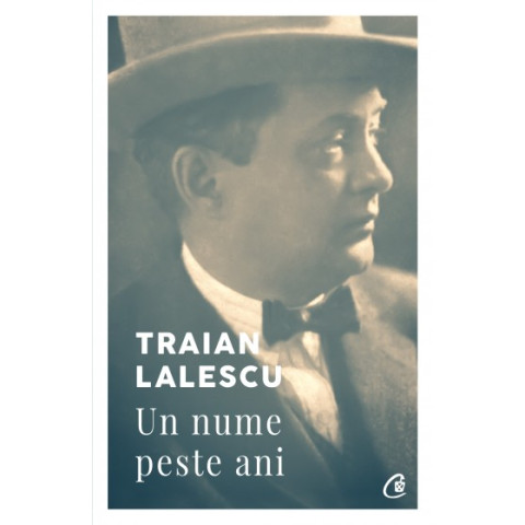 Traian Lalescu. UN NUME PESTE ANI