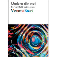 Umbra din noi. Forţa vitală subversivă