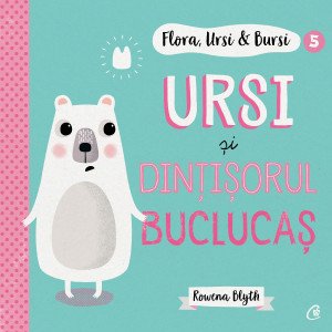 Flora, Ursi & Bursi (5). Ursi și dințișorul buclucaș