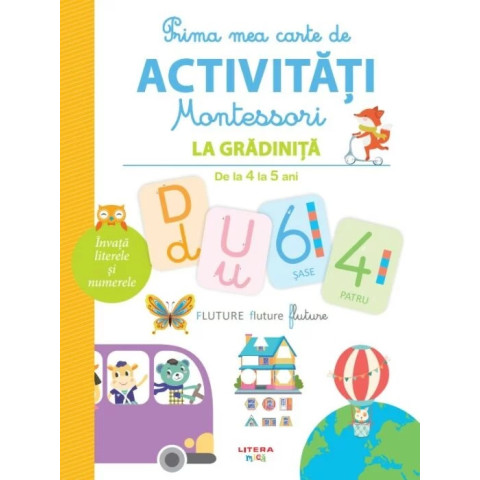 Prima mea carte de activitati Montessori. La gradinita. De la 4 la 5 ani