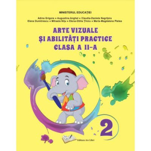 Arte vizuale si abilitati practice. Manual clasa a II-a