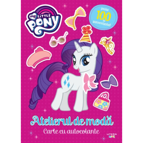 My Little Pony. Atelierul de modă. Carte cu autocolante