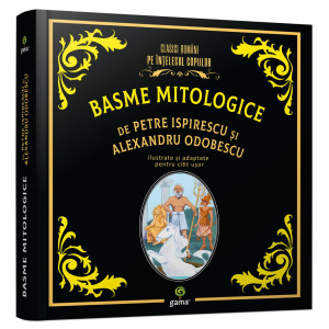 Basme mitologice de Petre Ispirescu și Alexandru Odobescu