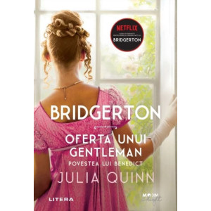 Bridgerton. Oferta unui gentleman. Povestea lui Benedict. Vol. 3