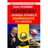 Ceaușescu și bomba atomică românească cu hafniu
