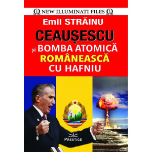 Ceaușescu și bomba atomică românească cu hafniu