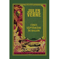 Volumul 4. Jules Verne. Cinci saptamani in balon