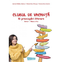 Clubul de vacanta. 10 preocupari literare. Seria 1, clasa a 5-a