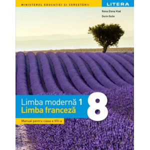 Limba modernă 1 - Limba franceză. Manual. Clasa a VIII-a