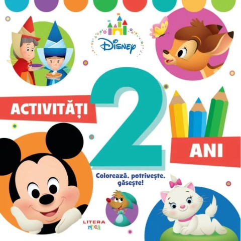 Disney Bebe. Activitati pentru 2 ani. Coloreaza, potriveste, gaseste!