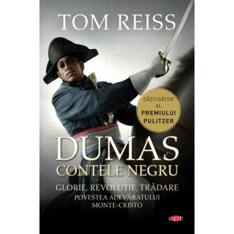 Dumas. Contele negru. Povestea adevăratului Monte-Cristo