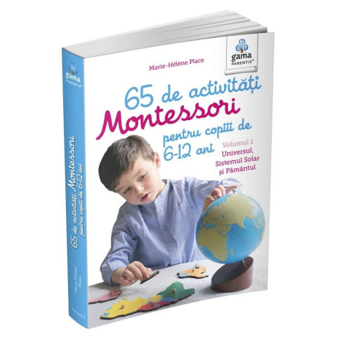 65 de activități Montessori pentru copiii de 6-12 ani. Vol 1: Universul, Sistemul Solar și Pămăntul