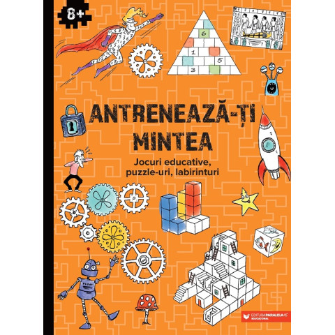 Antrenează-ți mintea. Jocuri educative, puzzle-uri, labirinturi (8 ani+)