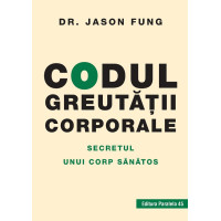 Codul greutăţii corporale. Secretul unui corp sănătos