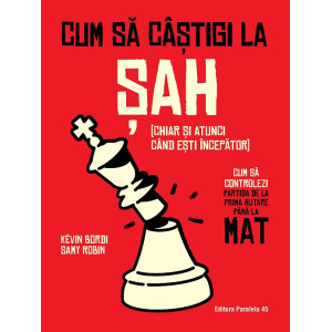 Cum să câștigi la șah (chiar și atunci când ești începător). Cum să controlezi partida de la prima mutare până la mat