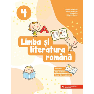 Limba şi literatura română. Exerciții, fișe de lucru, teste de evaluare. Clasa a IV-a
