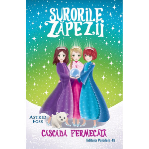 Surorile zăpezii: Cascada fermecată (Volumul IV)