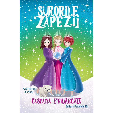 Surorile zăpezii: Cascada fermecată (Volumul IV)