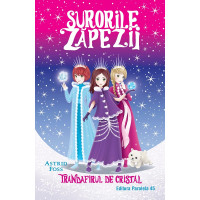 Surorile zăpezii: Trandafirul de cristal (Volumul II)