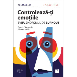 Controlează-ți emoțiile! Evită sindromul de BURNOUT!