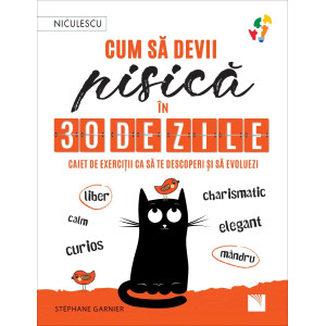 Cum să devii pisică în 30 de zile. Caiet de exerciții ca să te descoperi și să evoluezi