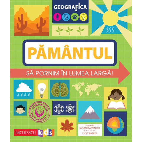 GEOGRAFICA: PĂMÂNTUL. Să pornim în lumea largă