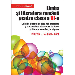 Limba și literatura română pentru clasa a VI-a. Caiet de exerciții pe baza noii programe și a manualelor alternative de limba și literatura română, in vigoare