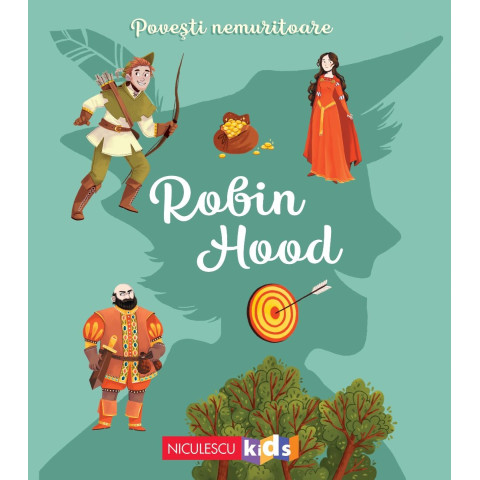 Povești nemuritoare: Robin Hood