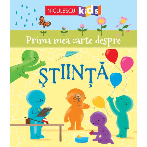 Prima mea carte despre ȘTIINȚĂ