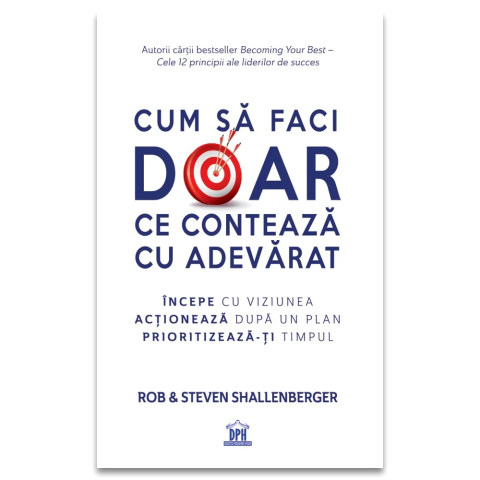 Cum sa faci doar ce conteaza cu adevarat